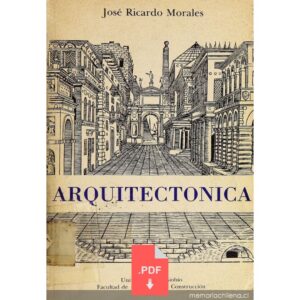 Arquitectónica Sobre la idea y el sentido de la arquitectura - José Ricardo Morales